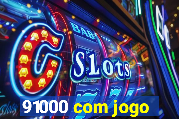 91000 com jogo